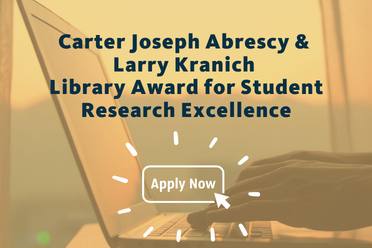 Carter Joseph Abrescry & Larry Kranich Library Award for Student Research Excellence