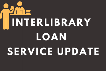 Interlibrary Loan Service Update