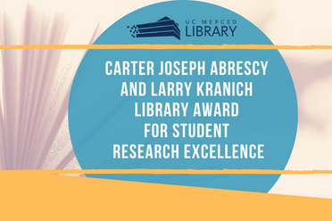 Carter Joseph Abrescy and Larry Kranich Library Award for Student Research Excellence