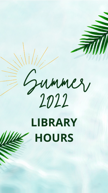 Summer 2022 Library Hours 