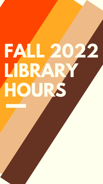 Fall 2022 Library Hours