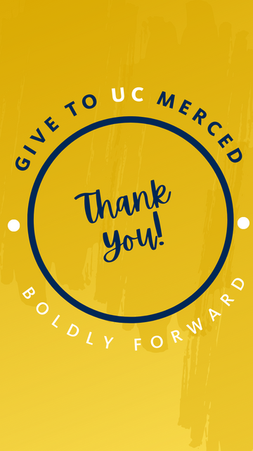 Give to UC Merced. Boldly Forward. Thank You!