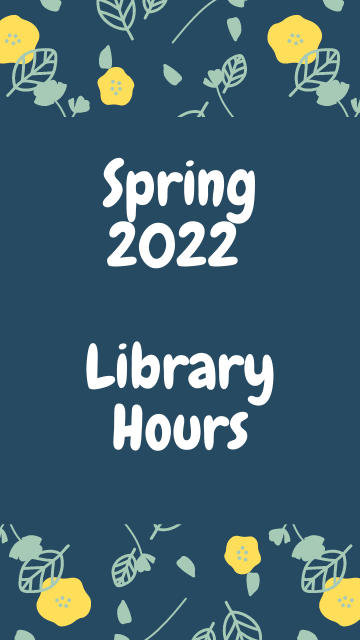 Spring 2022 Library Hours 