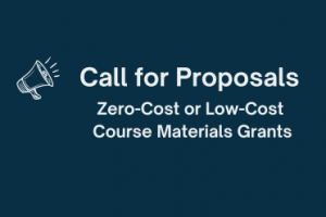 Call for Proposals: Zero-Cost & Low-Cost Course Materiasl Grants